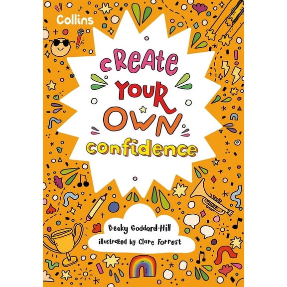 Create Your Own Confidence: Activities to Build Children's Confidence and Self-Esteem, (Paperback)