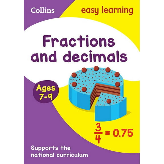 Collins Easy Learning: Collins Easy Learning Age 7-11 Fractions and Decimals Ages 7-9: New Edition (Paperback)