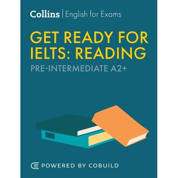 Collins English for Ielts Get Ready for Ielts Reading: Ielts 4+ (A2+), (Paperback)