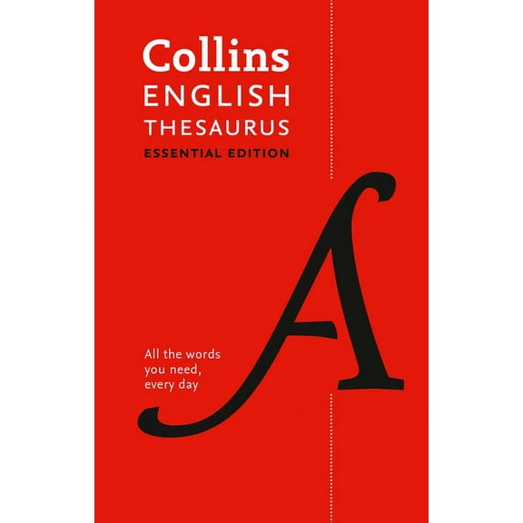 Collins Essential Editions: Collins English Thesaurus Essential Edition : 300,000 Synonyms and Antonyms for Everyday Use (Edition 2) (Hardcover)