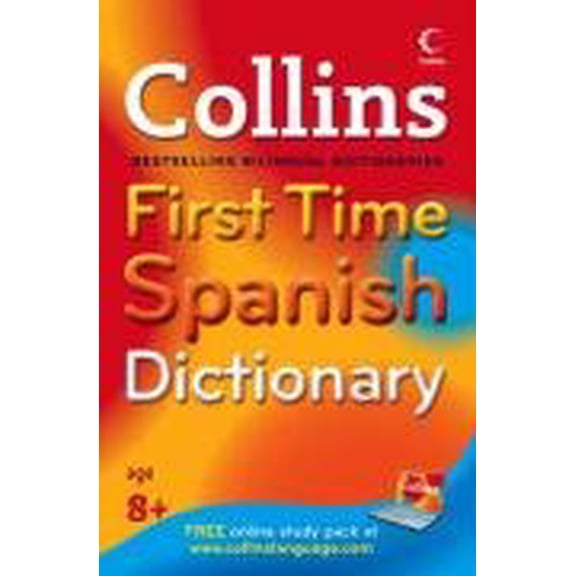 Pre-Owned Collins First Time Spanish Dictionary. (Paperback) 000726111X 9780007261116
