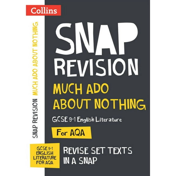 Collins GCSE Grade 9-1 Snap Revision Much ADO about Nothing Aqa GCSE 9-1 English Literature Text Guide: Ideal for Home Learning, 2022 and 2023 Exams, (Paperback)