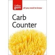 HARPER COLLINS (UK) Collins Gem: Carb Counter: A Clear Guide to Carbohydrates in Everyday Foods (Paperback)