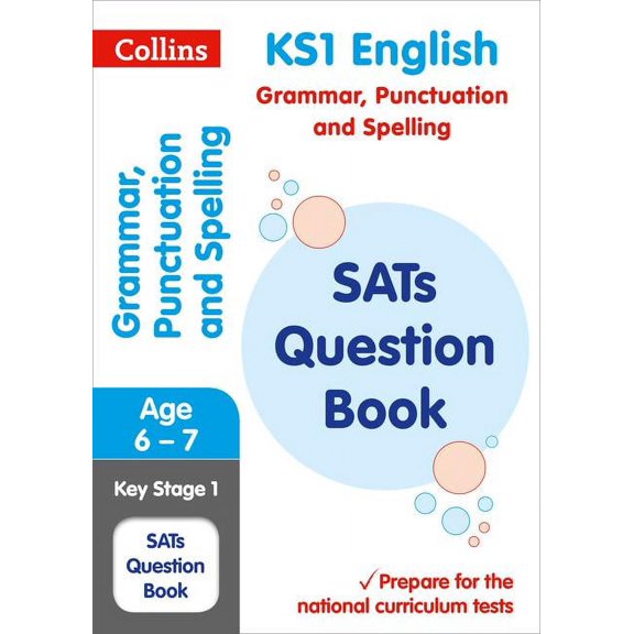 Collins KS1 SATs Revision and Practice - New Curriculum  KS1 Grammar, Punctuation and Spelling SATs Question Book (Paperback)