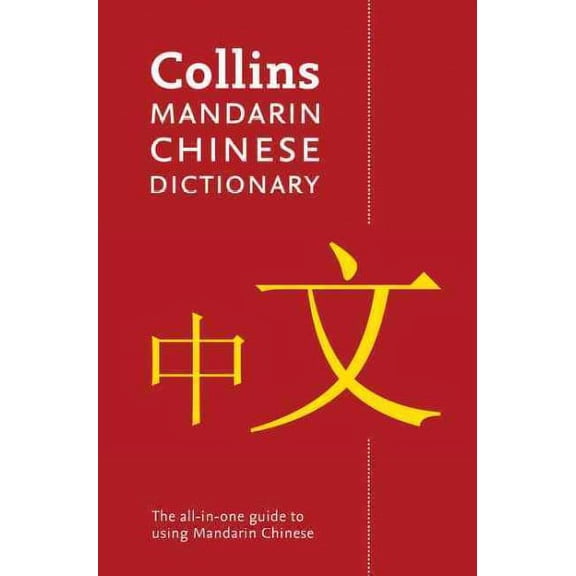 Collins Mandarin Chinese Paperback Dictionary : Your All-in-one Guide to Mandarin Chinese