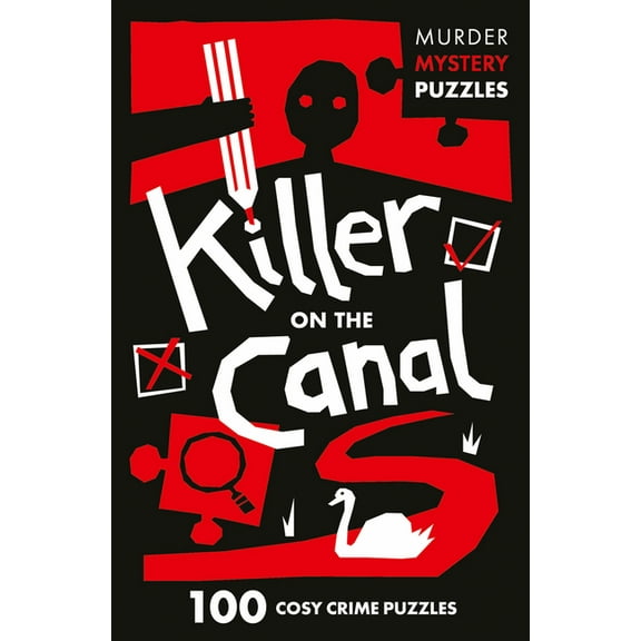 Collins Murder Mystery Puzzles Collins Murder Mystery Puzzles - Killer on the Canal: 100 Logic Puzzles to Solve the Murder Mystery, (Paperback)