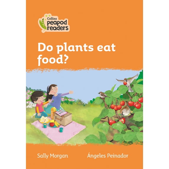 Collins Peapod Readers: Do Plants Eat Food? : Level 4 (Paperback)