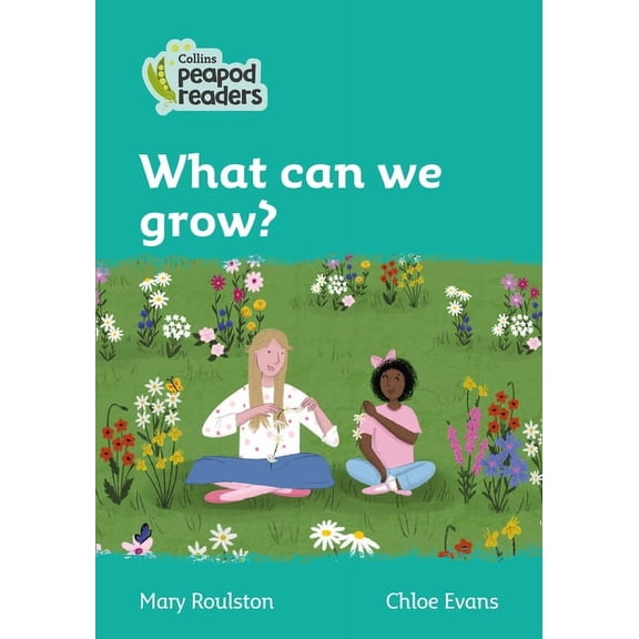 Collins Peapod Readers: What Can we Grow? : Level 3 (Paperback)