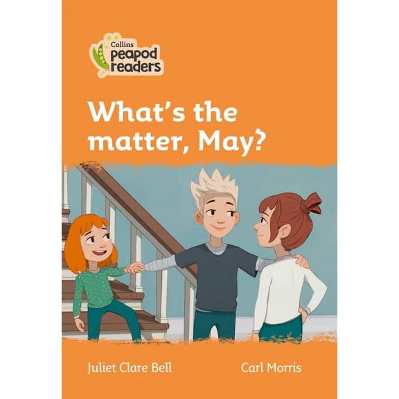 Collins Peapod Readers: What's the Matter, May? : Level 4 (Paperback)