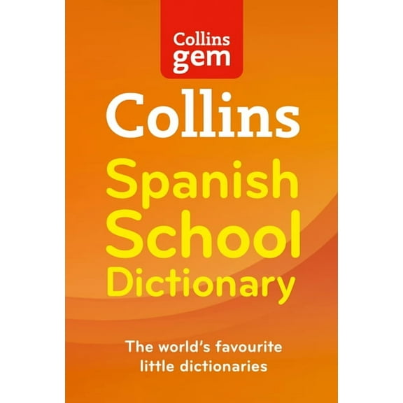 Collins School Dictionaries Spanish School Gem Dictionary: Trusted Support for Learning, in a Mini-Format, (Paperback)