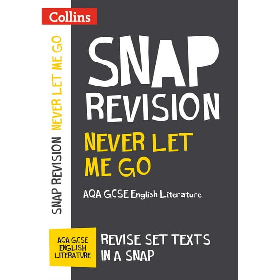 Collins Snap Revision Text Guides – Never Let Me Go: AQA GCSE English Literature (Paperback)