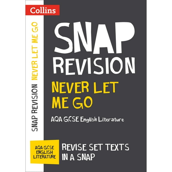 Collins Snap Revision Text Guides  Never Let Me Go: AQA GCSE English Literature (Paperback)