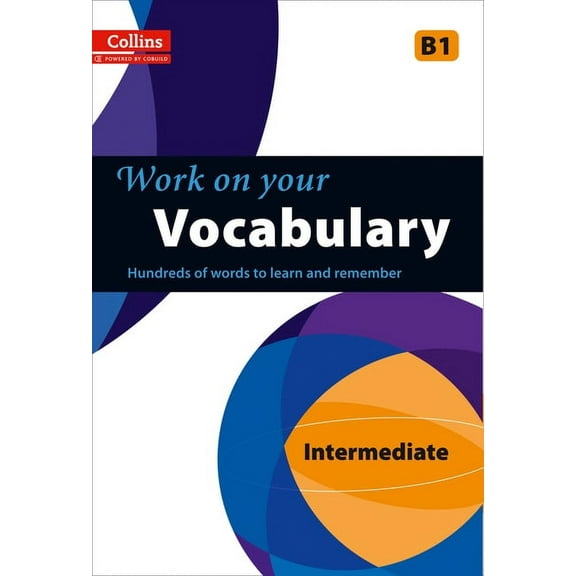 Collins Work on Your Work on Your Vocabulary: A Practice Book for Learners at Intermediate Level, (Paperback)