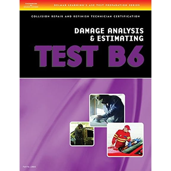 Pre-Owned ASE Test Preparation Collision Repair and Refinish- Test B6 Damage Analysis and Estimating ASE Test Prep for Collision Series Paperback Cengage Learning Delmar