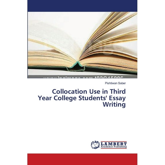 Collocation Use in Third Year College Students' Essay Writing (Paperback)