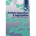 thumbnail image 1 of Colloid and Surface Engineering Particle Deposition &amp; Aggregation: Measurement, Modelling and Simulation, (Paperback), 1 of 1