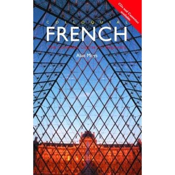 Colloquial French: A Complete Language Course (Paperback) by Alan Moys