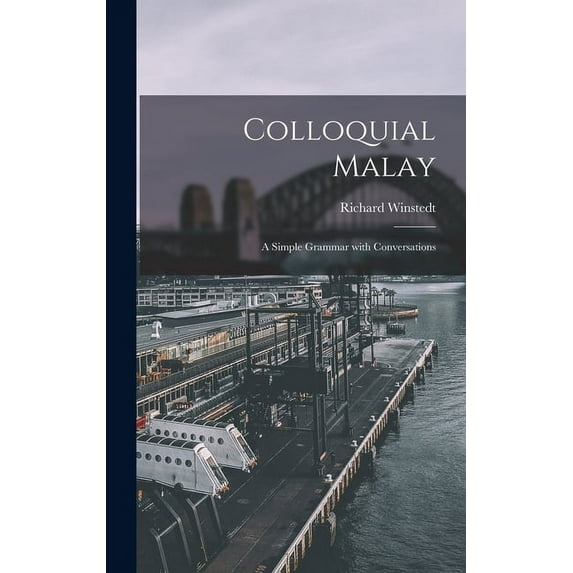 Colloquial Malay: a Simple Grammar With Conversations, (Hardcover)