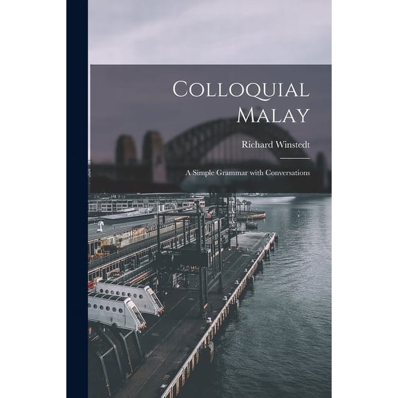 Colloquial Malay: a Simple Grammar With Conversations, (Paperback)
