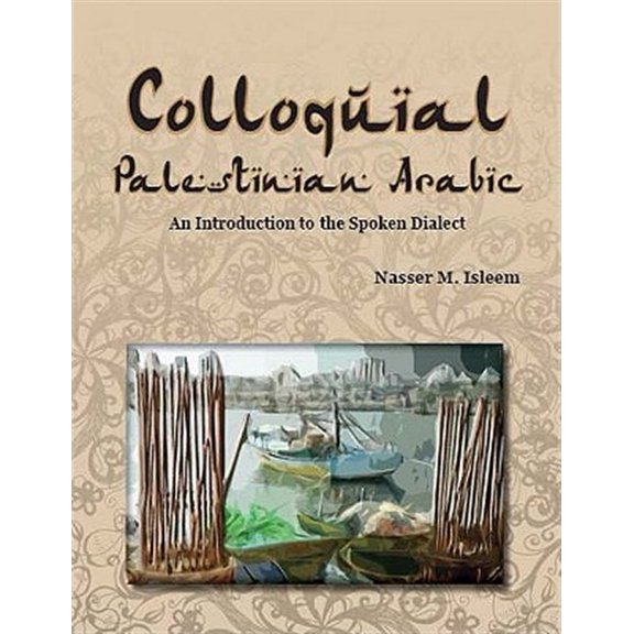 Colloquial Palestinian Arabic : An Introduction to the Spoken Dialect