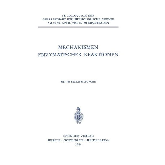 Colloquium Der Gesellschaft Für Biologis Mechanismen Enzymatischer Reaktionen, Book 14, (Paperback)