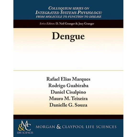 Colloquium Integrated Systems Physiology: From Molecule to Function to Disease: Dengue (Paperback)