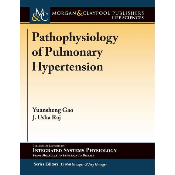Colloquium Integrated Systems Physiology: From Molecule to Function to Disease: Pathophysiology of Pulmonary Hypertension (Hardcover)