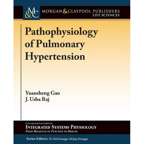 Colloquium Integrated Systems Physiology: From Molecule to Function to Disease: Pathophysiology of Pulmonary Hypertension (Paperback)