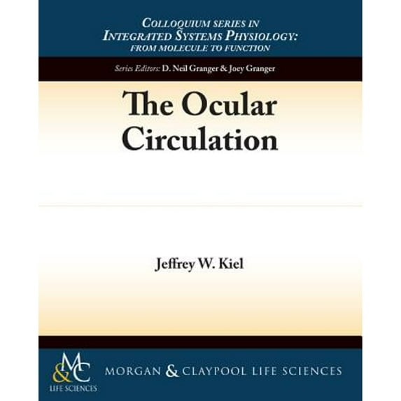 Pre-Owned Colloquium Integrated Systems Physiology: From Molecule to Function to Disease: The Ocular Circulation (Paperback)