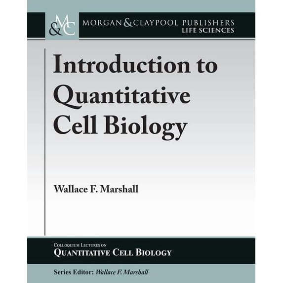 Colloquium Quantitative Cell Biology: Introduction to Quantitative Cell Biology (Paperback)