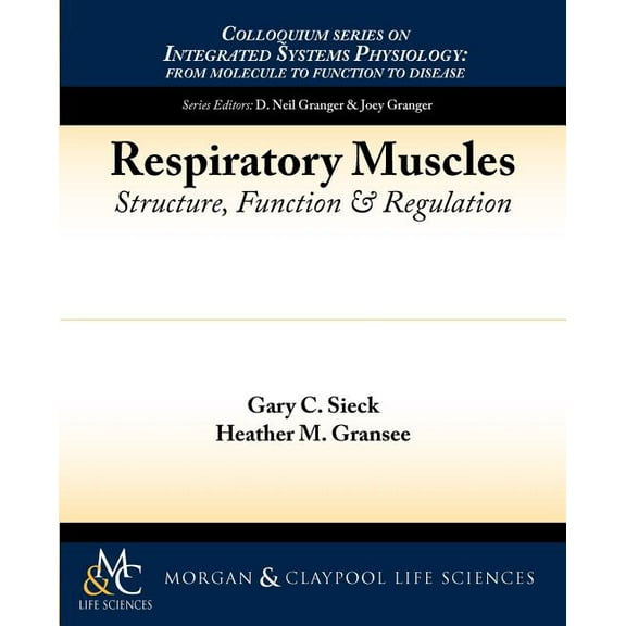 Colloquium Series on Integrated Systems Physiology, from Mol: Respiratory Muscles: Structure, Function, and Regulation (Paperback)