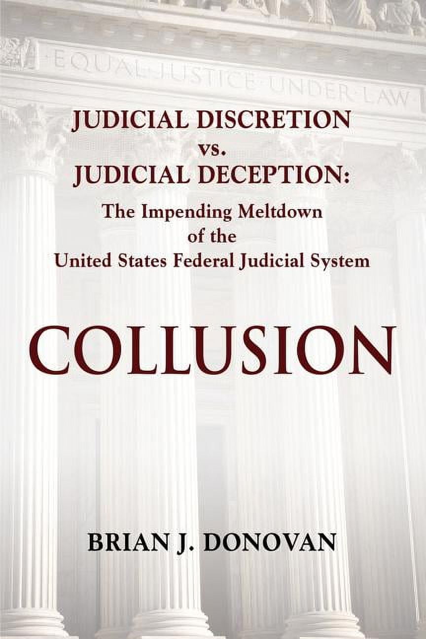 Collusion Judicial Discretion vs. Judicial Deception The Impending