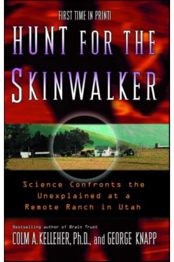 Hunt for the Skinwalker: Science Confronts the Unexplained at a Remote Ranch in Utah (Paperback)