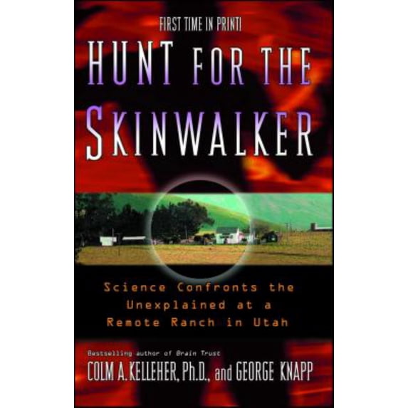 Hunt for the Skinwalker: Science Confronts the Unexplained at a Remote Ranch in Utah (Paperback)