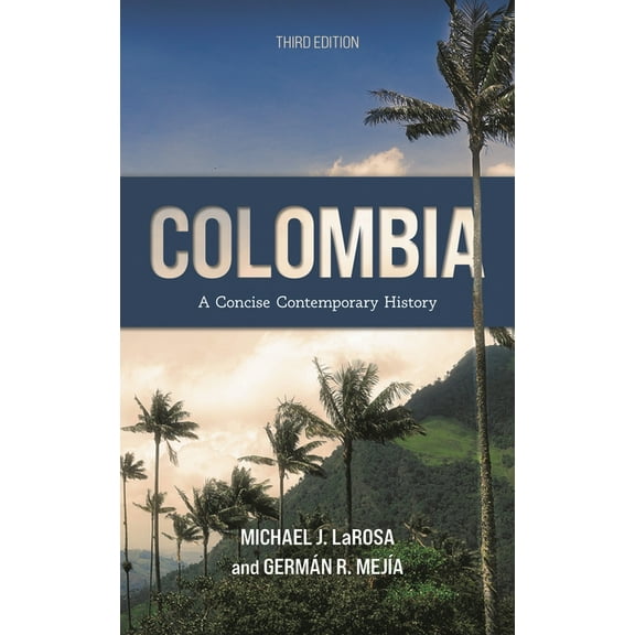 Colombia: A Concise Contemporary History, (Paperback)
