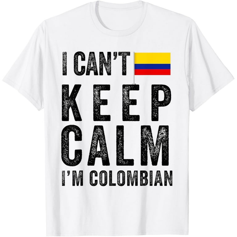 I'm A Colombian Girl You'll Ever Meet Funny Shirt