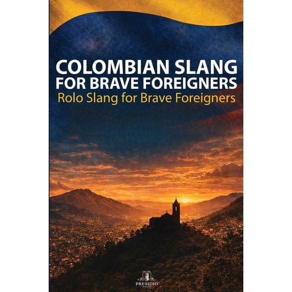 Colombian Slang for Brave Foreigners Rolo Slang for Brave Foreigners, Book 3, (Paperback)