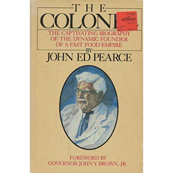 Pre-Owned The Colonel: The Captivating Biography of the Dynamic Founder of a Fast-Food Empire (Hardcover) 0385181221 9780385181228