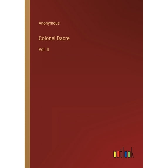 Colonel Dacre : Vol. II (Paperback)