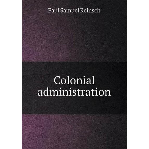 Colonial Administration (Paperback)