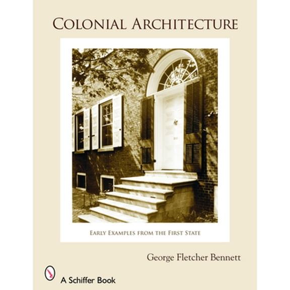 Pre-Owned Colonial Architecture: Early Examples from the First State (Paperback) 0764325108 9780764325106