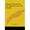 thumbnail image 1 of Colonial Churches In The Original Colony Of Virginia (Paperback), 1 of 1