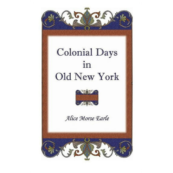 Colonial Days in Old New York