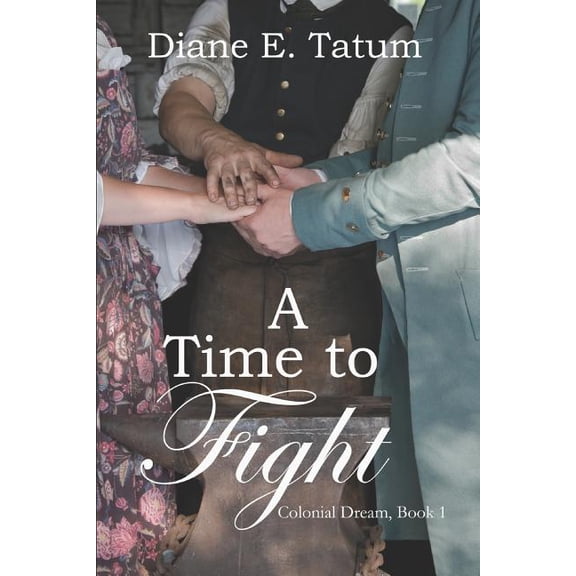 Colonial Dream A Time to Fight, Book 1, (Paperback)