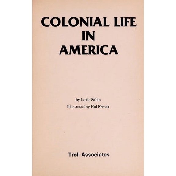 Pre-Owned Colonial Life in America (Paperback) 9780816701391