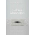 thumbnail image 1 of Colonial Mediascapes, (Paperback), 1 of 1