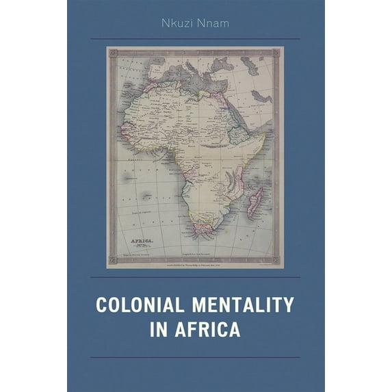 Colonial Mentality in Africa, (Paperback)