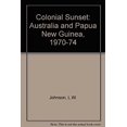 thumbnail image 1 of Pre-Owned Colonial Sunset : Australia and Papua New Guinea 1970-74 9780702218231 /, 1 of 1