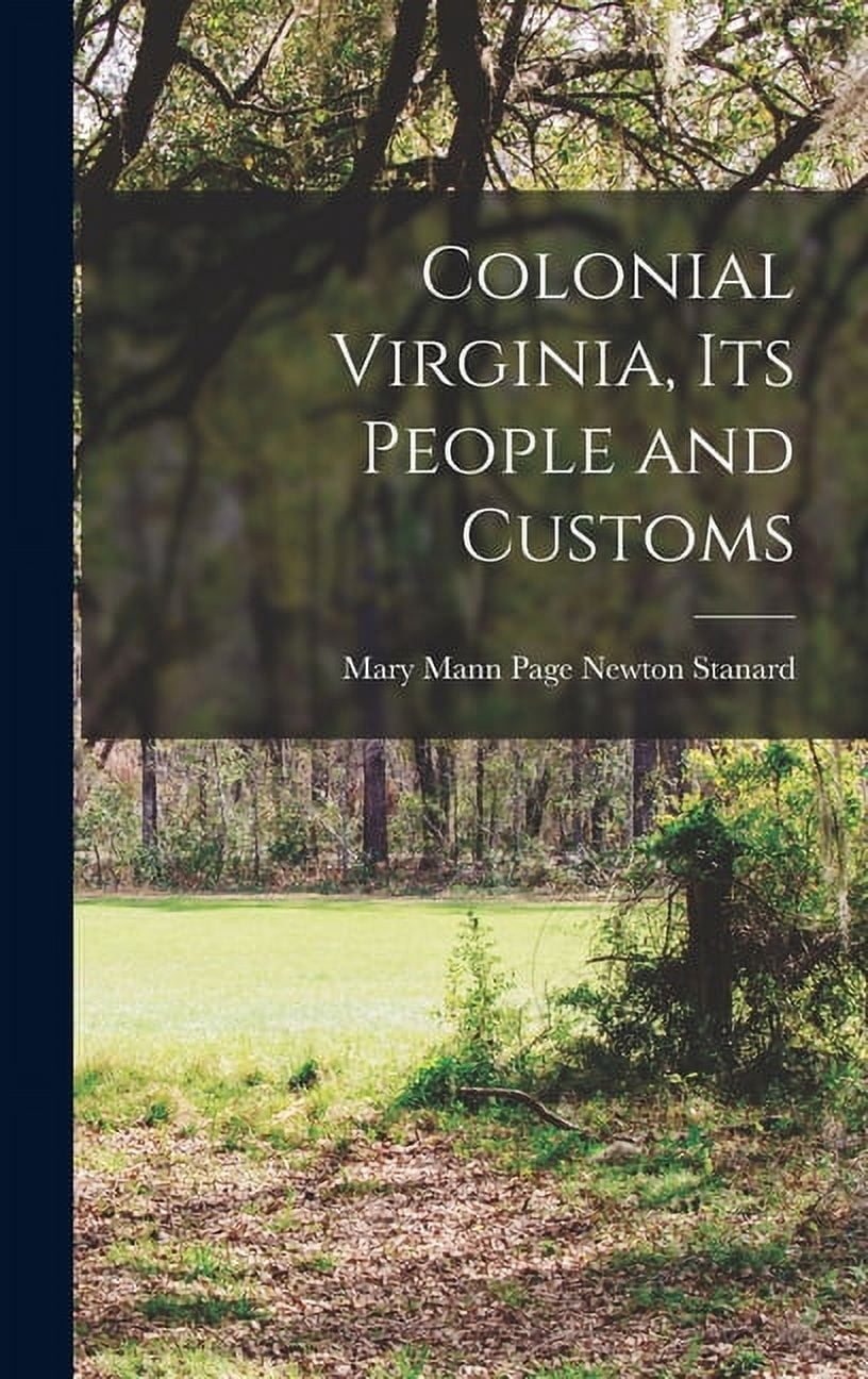 Colonial Virginia, its People and Customs (Hardcover)