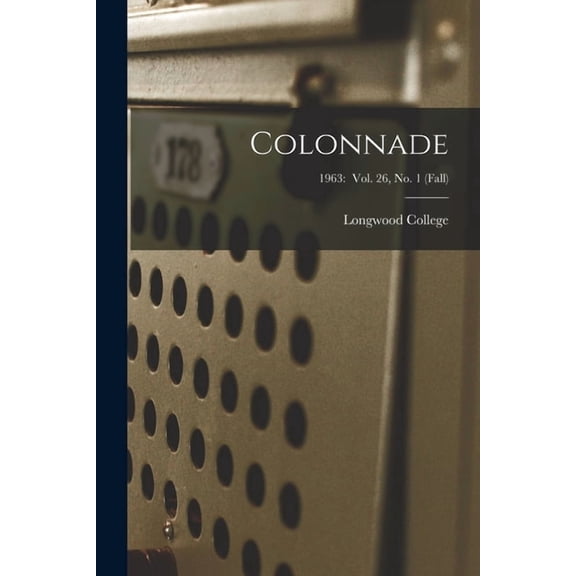 Colonnade; 1963: Vol. 26, No. 1 (Fall), (Paperback)